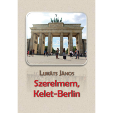 Hungarovox Kiadó Szerelmem, Kelet-Berlin történelem