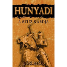  Hunyadi - A szűz kardja történelem