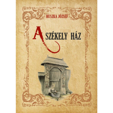 Huszka József A székely ház (BK24-192380) társadalom- és humántudomány