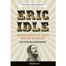HVG Kiadó Eric Idle-Mindig nézd az élet napos oldalát (új példány) irodalom