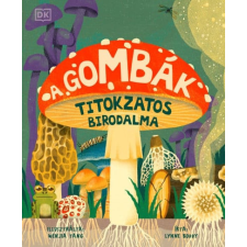 HVG Kiadó ZRt. Lynne Boddy - A gombák titokzatos birodalma gyermek- és ifjúsági könyv