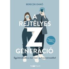 HVG Könyvek A rejtélyes Z generáció - Együttműködés a mai tizen- és huszonévesekkel gazdaság, üzlet