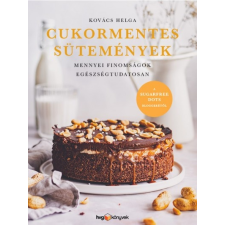 HVG Könyvek Cukormentes sütemények - Mennyei finomságok egészségtudatosan gasztronómia