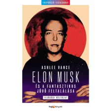HVG Könyvek Elon Musk és a fantasztikus jövő feltalálása (ifjúsági változat) egyéb e-könyv