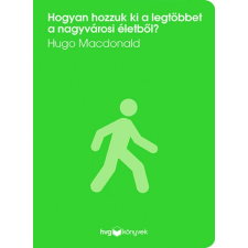 HVG Könyvek Hogyan hozzuk ki a legtöbbet a nagyvárosi életből? (B) életmód, egészség