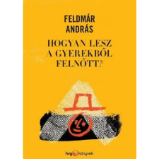 HVG Könyvek Hogyan lesz a gyerekből felnőtt? egyéb e-könyv