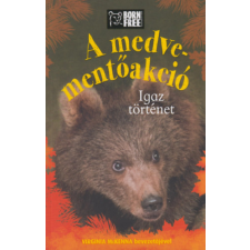 HVG Könyvek kiadó A medve-mentőakció - Igaz történet gyermek- és ifjúsági könyv