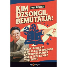 HVG Könyvek Paul Fischer: Kim Dzsongil bemutatja: - Észak-Korea és a világ legvakmerőbb emberrablásának hihetetlen és igaz története művészet