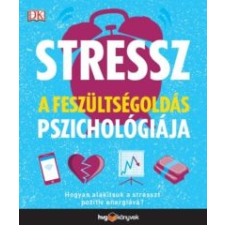 HVG Könyvek Stressz: A feszültségoldás pszichológiája társadalom- és humántudomány