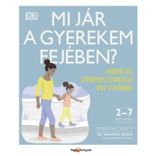 HVG Könyvek Tanith Carey - Dr. Angharad Rudkin: Mi jár a gyerekem fejében? - Gyakorlati gyermekpszichológia mai szülőknek életmód, egészség