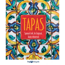 HVG Könyvek Tapas - Spanyol ízek, kis fogások, közös étkezések gasztronómia