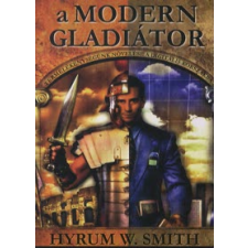 Hyrum W. Smith A modern gladiátor életmód, egészség