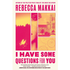 I Have Some Questions For You – Rebecca Makkai idegen nyelvű könyv
