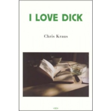  I Love Dick – Chris Kraus idegen nyelvű könyv