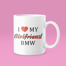  I love my Girlfriend X BMW bögre bögrék, csészék
