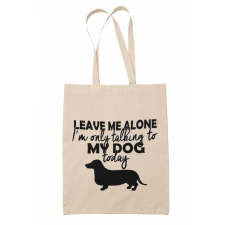 I only talk to my dog today - Vászontáska kézitáska és bőrönd