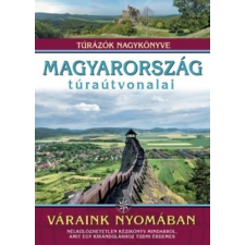 I.P.C. Könyvek Magyarország túraútvonalai - Váraink nyomában - Túrázók nagykönyve sport