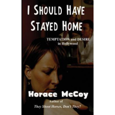  I Should Have Stayed Home – Horace McCoy idegen nyelvű könyv