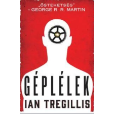 Ian Tregillis TREGILLIS, IAN - GÉPLÉLEK - A FOGASKERÉKHÁBORÚ I. ajándékkönyv