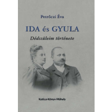  Ida és Gyula - dédszüleim története szépirodalom