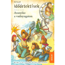 Idődetektívek 24. /Aranyláz a vadnyugaton gyermek- és ifjúsági könyv