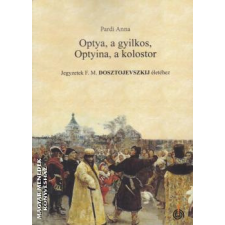 IdőJel Optya, a gyilkos, Optyina, a kolostor - Pardi Anna egyéb könyv