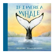  If I Were A Whale – Shelley Gill,Erik Brooks idegen nyelvű könyv