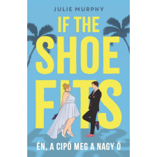  If the Shoe Fits - Én, a cipő meg a nagy Ő egyéb könyv