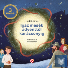 Igaz mesék adventtől karácsonyig - Hangoskönyv - Huzella Júlia előadásában gyermek- és ifjúsági könyv