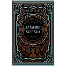Iglódi Csaba Az ígéret szép szó - Késmárki Bertalan kalandjai - Éldekorált regény