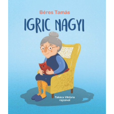 Igrice Könyvek Kiadó Igric nagyi gyermek- és ifjúsági könyv