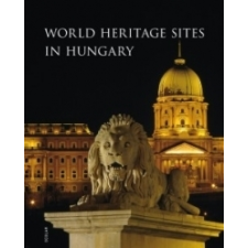 Illés Andrea WORLD HERITAGE SITES IN HUNGARY történelem