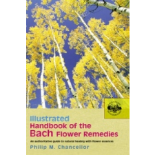  Illustrated Handbook Of The Bach Flower Remedies – Philip M Chancellor idegen nyelvű könyv