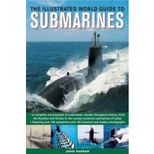  Illustrated World Guide to Submarines – John Parker idegen nyelvű könyv