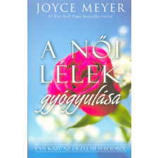 Immanuel Alapítvány A női lélek gyógyulása - Van kiút az érzelmi sebeidből életmód, egészség