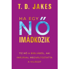 Immanuel Alapítvány Ha egy nő imádkozik (9786156017208) vallás