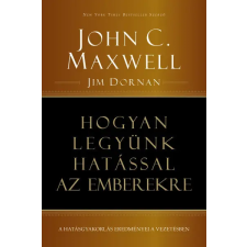 Immanuel Alapítvány Hogyan legyünk hatással az emberekre - A hatásgyakorlás eredményei a vezetésben gazdaság, üzlet