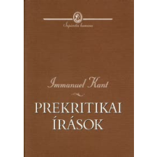 Immanuel Kant Prekritikai írások társadalom- és humántudomány