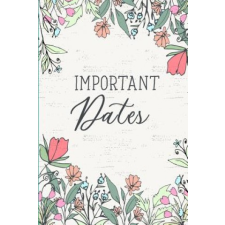  Important Dates.: Birthday Anniversary and Event Reminder Book. – Camille Publishing idegen nyelvű könyv