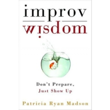 Improv Wisdom – Patricia Ryan Madson idegen nyelvű könyv