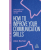  Improve Your Communication Skills