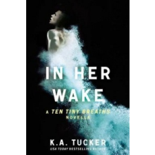  In Her Wake – K A Tucker idegen nyelvű könyv