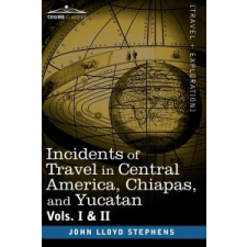  Incidents of Travel in Central America, Chiapas, and Yucatan, Vols. I and II – John Lloyd Stephens idegen nyelvű könyv