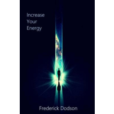  Increase Your Energy – Frederick Dodson idegen nyelvű könyv