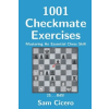Independently Published 1001 Checkmate Exercises: Mastering An Essential Chess Skill | Sam Cicero