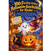 Independently Published 100 gruselig-schöne Halloween-Geschichten für Kinder | David Kirste