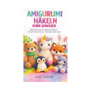 Independently Published AMIGURUMI HÄKELN OHNE ANNÄHEN – CLARA SOFTLOOP (Puha kötésű)