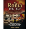 Independently Published AS Roma 1927-2027. Cento anni di storia, identità e passione giallorossa | Danilo Carpentieri