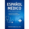 Independently Published Español Médico para Profesionales | PRAKASH KUMAR