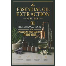 Independently Published Essential Oil Extraction Guide | Mohamed Said egyéb könyv